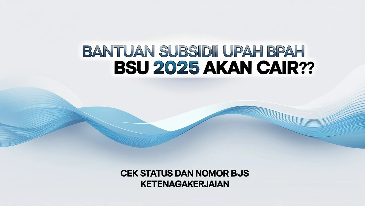 Fakta BSU 2026: Apakah Bantuan Sosial Kembali Dicairkan? Tips Cek dan Simak Jadwal Terbaru