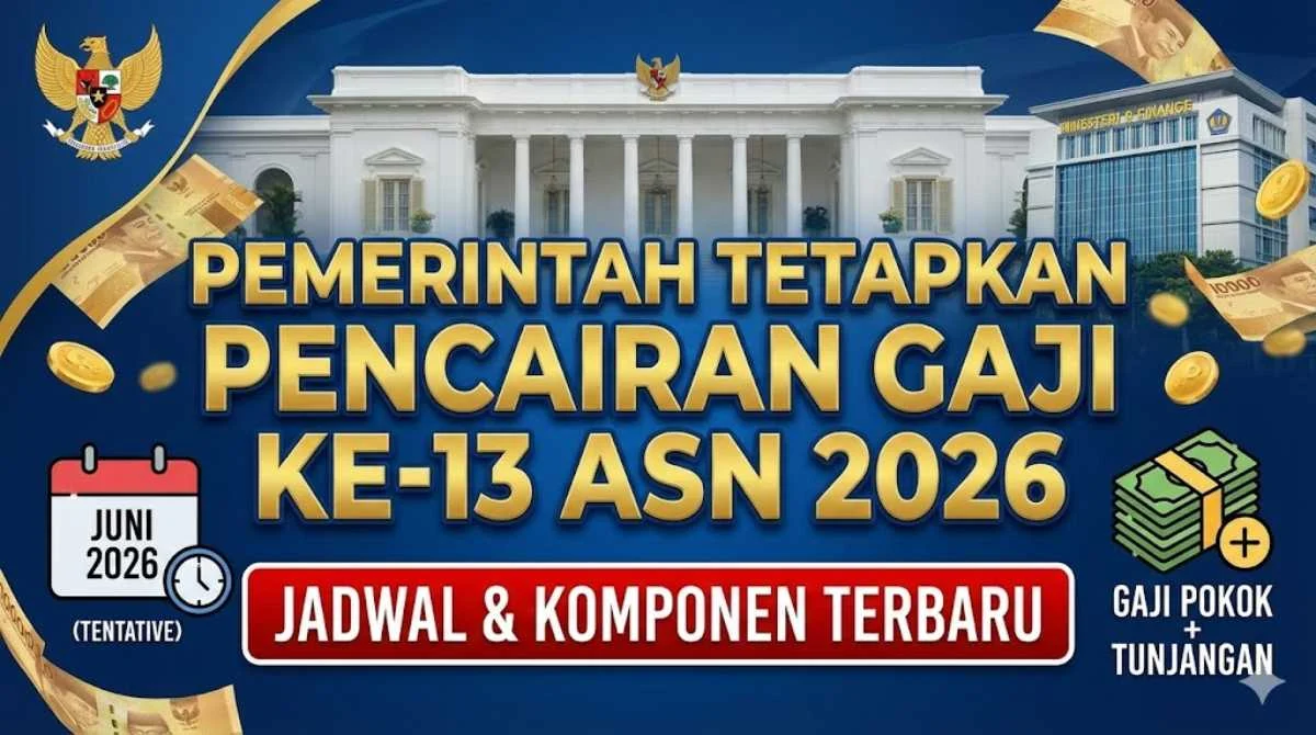 Gaji ke-13 2026 Resmi Cair Juni: Jadwal, Komponen, dan Nominal Terbaru untuk ASN