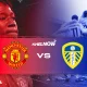 Panduan Lengkap Streaming Pertandingan Premier League: Manchester United vs Leeds dan Cara Nonton Kick‑Off Secara Online