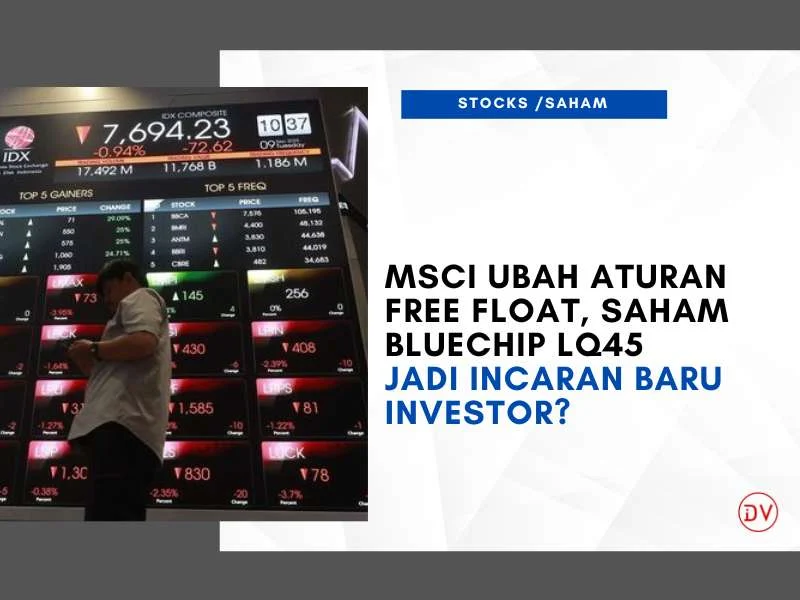 Rebalancing LQ45: 7 Saham Masuk, 6 Keluar, Dampak Forced Selling & Free Float