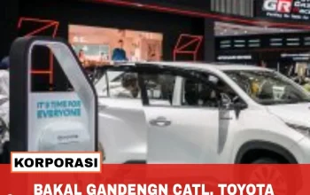 Toyota CATL Gandeng Investasi Rp1,3 Triliun, Baterai EV Lokal Siap Ekspor Global