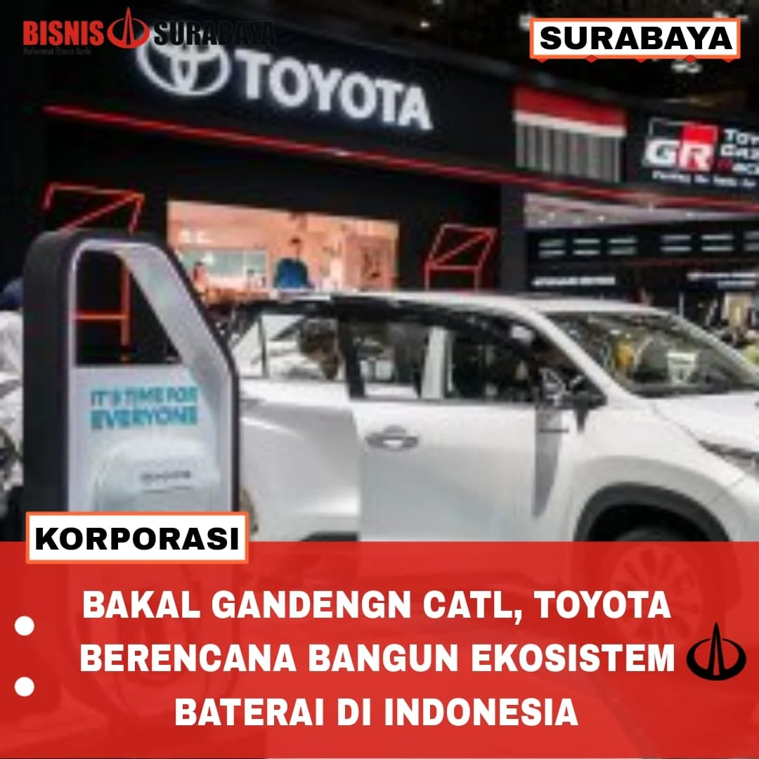 Toyota CATL Gandeng Investasi Rp1,3 Triliun, Baterai EV Lokal Siap Ekspor Global