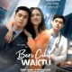 Beri Cinta Waktu: Sinetron yang Menginspirasi dan Menghangatkan Hati