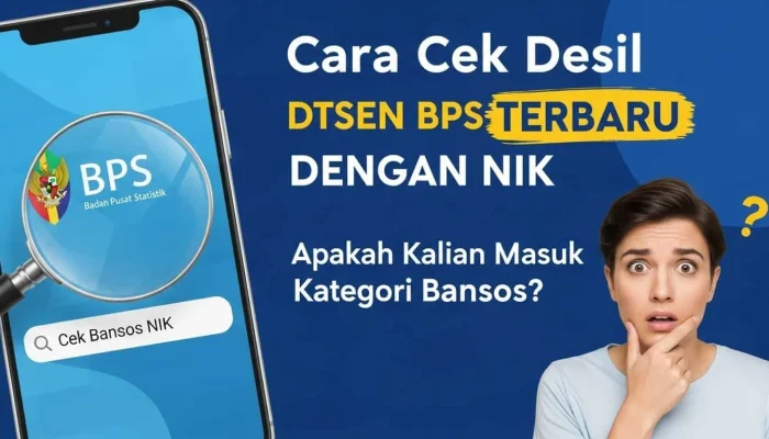 Cara Cek Desil dan Daftar DTSEN untuk Mendapatkan Bansos dengan Mudah