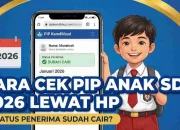Cara Cek PIP Mei 2026 Sudah Cair atau Belum untuk TK, SD, SMP, dan SMA