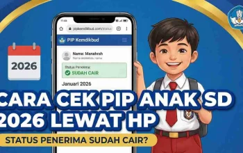 Cara Cek PIP Mei 2026 Sudah Cair atau Belum untuk TK, SD, SMP, dan SMA