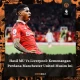 Drama Menegangkan Manchester United vs Liverpool: Kemenangan 3-2 Bawa MU Kembali ke Liga Champions