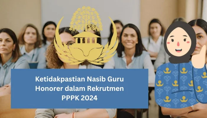 Guru Honorer Menghadapi Tantangan dalam Pendaftaran PPPK 2024