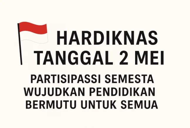 Hardiknas 2026: Menguatkan Partisipasi Semesta untuk Pendidikan Bermutu bagi Semua