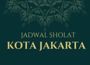 Jadwal Sholat Jakarta Hari Ini: Informasi Terkini untuk Umat Muslim