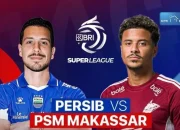 Pertandingan Bola Hari Ini: Persib Bandung vs PSM Makassar dan Berita Liga Inggris