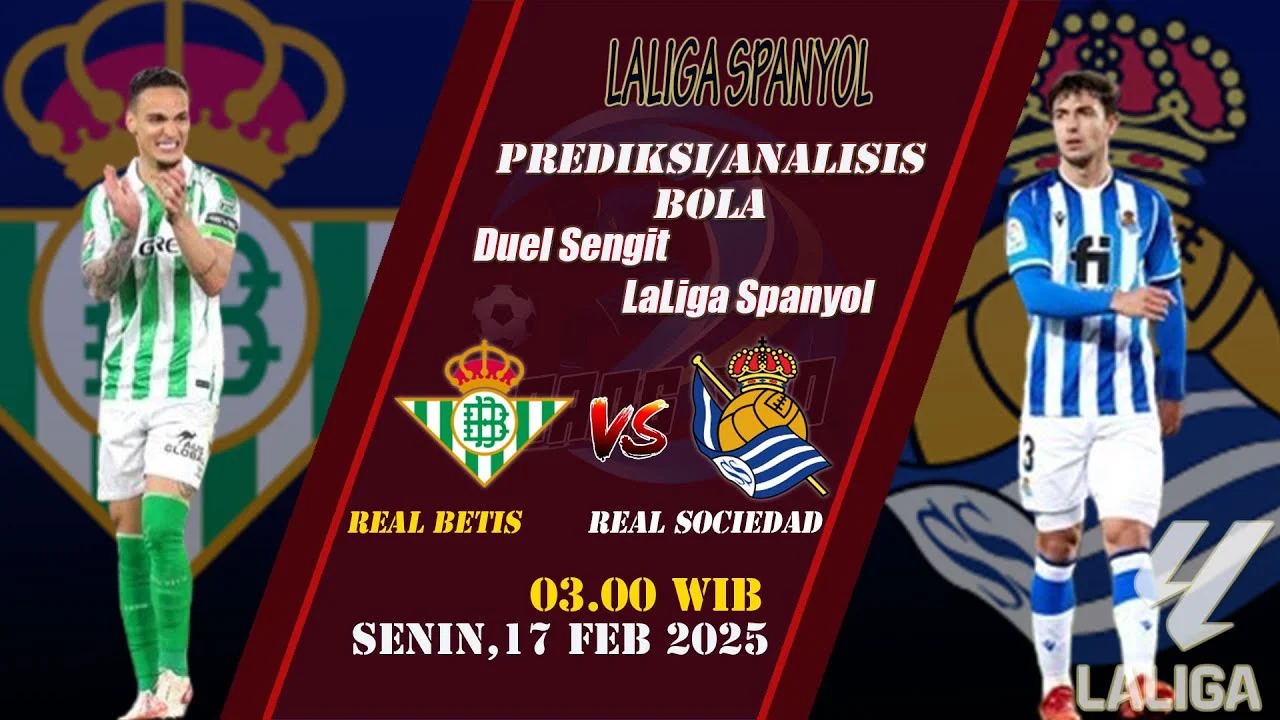 Real Betis Lawan Real Sociedad: Pertarungan Sengit di LaLiga
