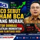 Dasco Sebut Saham BCA Sedang Murah, Investor Diimbau Manfaatkan Momentum di Tengah Fluktuasi IHSG