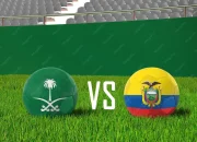 Ecuador vs Saudi Arabia: Persiapan Menuju Piala Dunia 2026