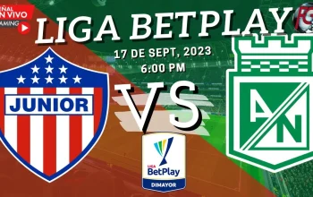 Junior vs Atletico Nacional: Pertandingan yang Menentukan di Liga BetPlay