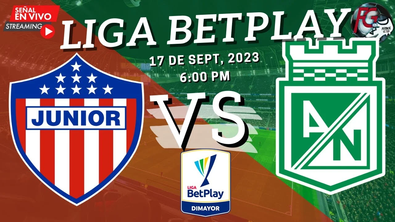 Junior vs Atletico Nacional: Pertandingan yang Menentukan di Liga BetPlay