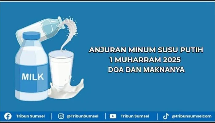 Mengawali Tahun Baru Islam 1448 H dengan Doa Minum Susu Putih dan Amalan Mulia