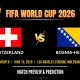 Pertandingan Sengit: Switzerland vs Bosnia dan Herzegovina di Piala Dunia 2026