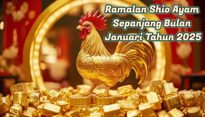 Ramalan Shio Ayam: Karier dan Keuangan Meningkat