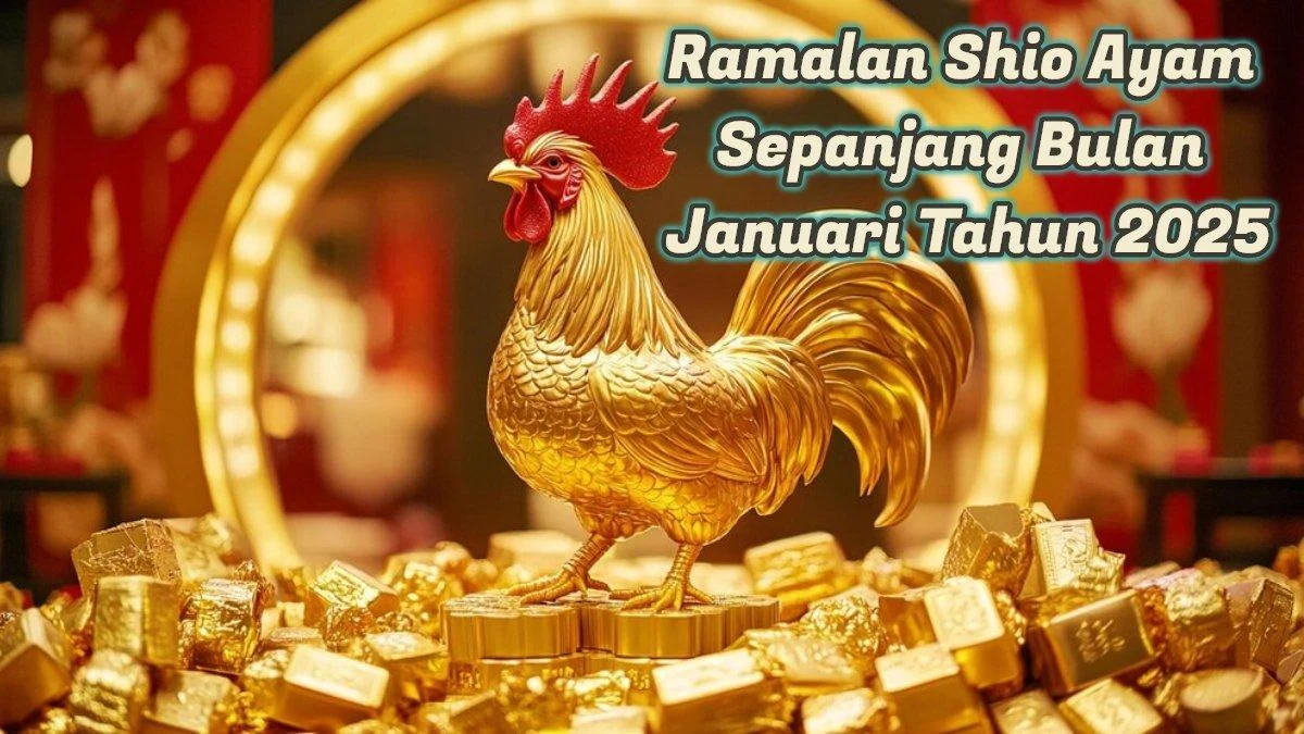 Ramalan Shio Ayam: Karier dan Keuangan Meningkat