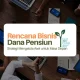 Dana Pensiun: Strategi Masa Depan yang Lebih Terjamin