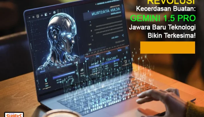Gemini AI: Revolusi Baru dalam Teknologi Kecerdasan Buatan