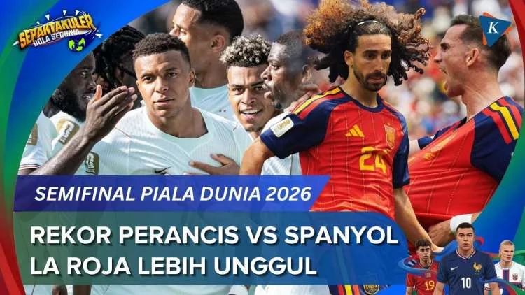 Perancis dan Spanyol Bertemu di Semifinal Piala Dunia 2026