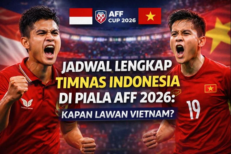 Piala AFF 2026: Timnas Indonesia Siap Tantang Vietnam dan Lawan Lain di Grup A
