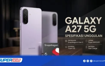 Samsung Galaxy A27 5G: Smartphone Terbaru dengan Fitur AI dan Performa Tinggi