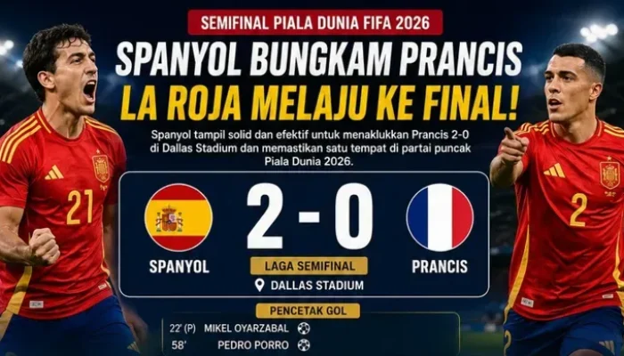 Spanyol Mengalahkan Prancis 2-0 dan Maju ke Final Piala Dunia 2026