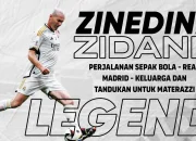 Zinédine Zidane: Sang Legenda Sepak Bola yang Tak Pernah Dilupakan
