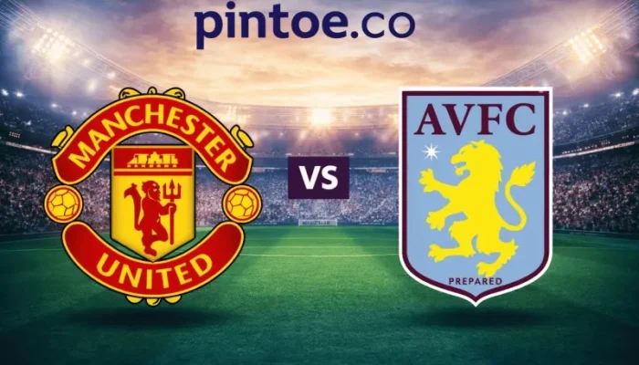 Aston Villa dan Manchester United: Persaingan di Lapangan dan di Pasar Transfer
