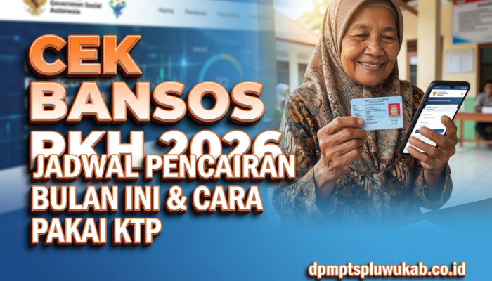 Bansos PKH Juli-Agustus-September 2026: Cara Cek Penerima dan Jadwal Pencairan