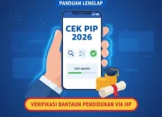 Cara Cek PIP 2026: Panduan Lengkap untuk Penerima Bantuan Pendidikan