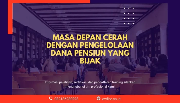 Dana Pensiun: Persiapan Masa Depan yang Cerah