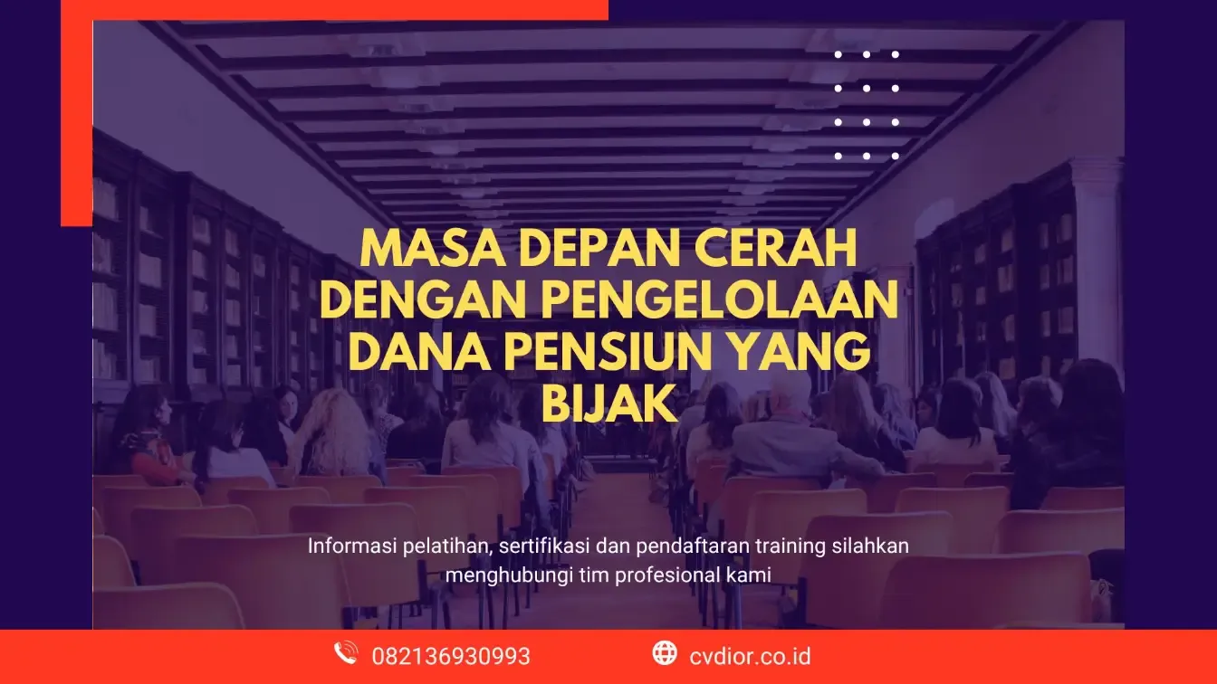 Dana Pensiun: Persiapan Masa Depan yang Cerah