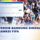 FIFA Registration Bans: Persib Bandung Bebas Sanksi, Klub Lain Masih Terbelenggu