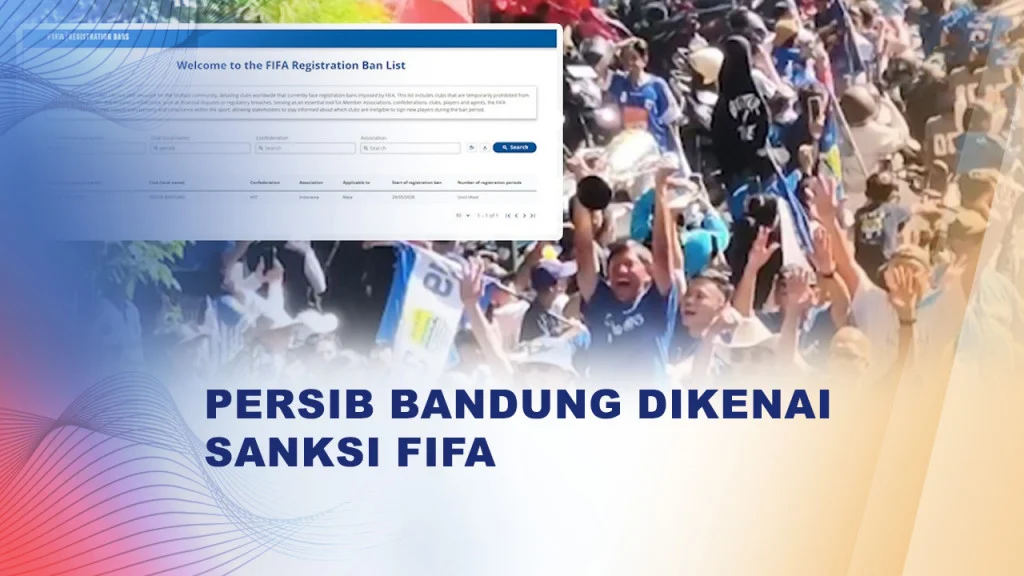 FIFA Registration Bans: Persib Bandung Bebas Sanksi, Klub Lain Masih Terbelenggu