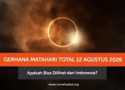 Gerhana Matahari Total 12 Agustus 2026: Fenomena Alam yang Dinantikan