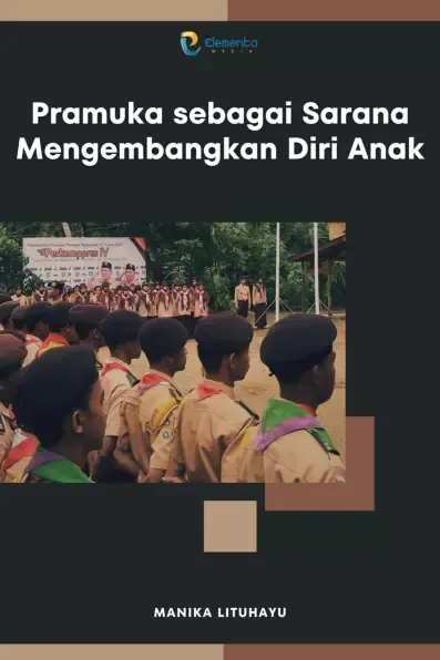 Mengenal Lebih Dalam Tentang Pramuka dan Tumbuh Kembang Anak
