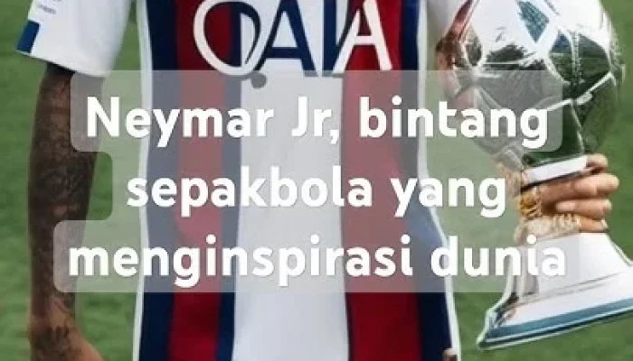 Neymar Pemain Bintang yang Menginspirasi dan Kontroversial