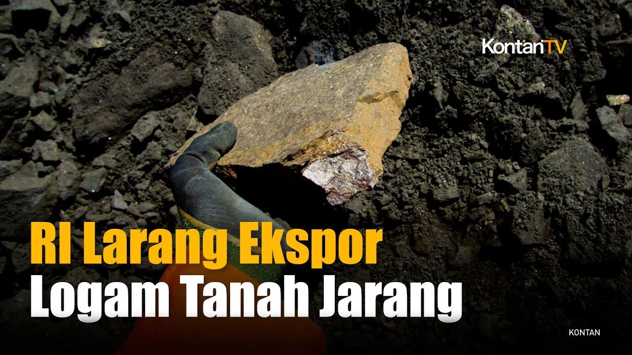 Pemerintah Tetapkan Larangan Ekspor Logam Tanah Jarang, Berdampak pada Pengolahan Mineral di Dalam Negeri