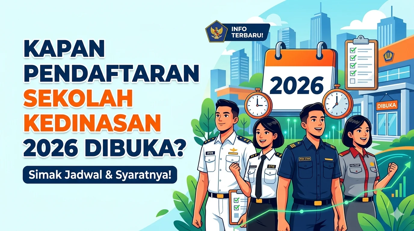 Pendaftaran Sekolah Kedinasan 2026 Dibuka, Simak Jadwal dan Syaratnya