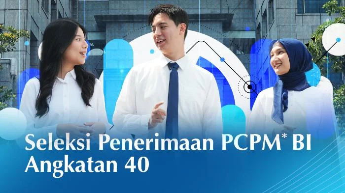 Penerimaan PCPM BI Angkatan 41 Dibuka, Ini Cara Daftar dan Bidang Studi yang Dibutuhkan