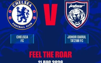 Pertandingan Persahabatan Klub: Chelsea vs Johor Darul Ta'zim dan Manchester United vs Paris Saint-Germain